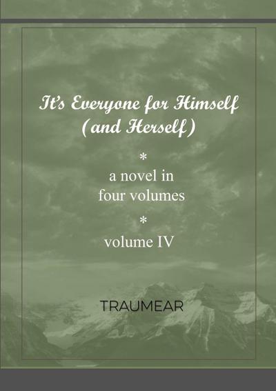 It’s Everyone for Himself (and Herself) Volume IV