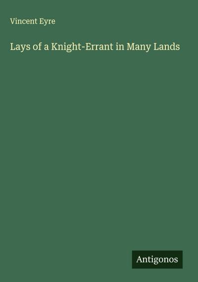 Lays of a Knight-Errant in Many Lands