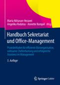 Handbuch Sekretariat Und Office Management: Der Praxisleitfaden Fur Effiziente Buroorganisation, Wirksame Chefentlastung Und Erfolgreiche Assistenz Im Management
