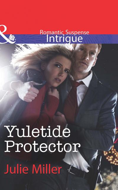 Yuletide Protector (Mills & Boon Intrigue) (The Precinct: Task Force, Book 6)