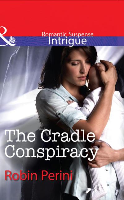 The Cradle Conspiracy (Mills & Boon Intrigue)