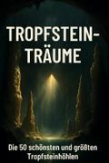 Tropfstein-Träume