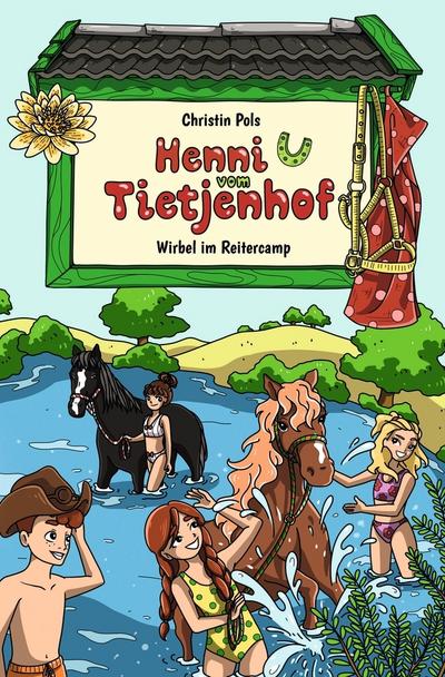 Henni vom Tietjenhof (2) - Wirbel im Reitercamp