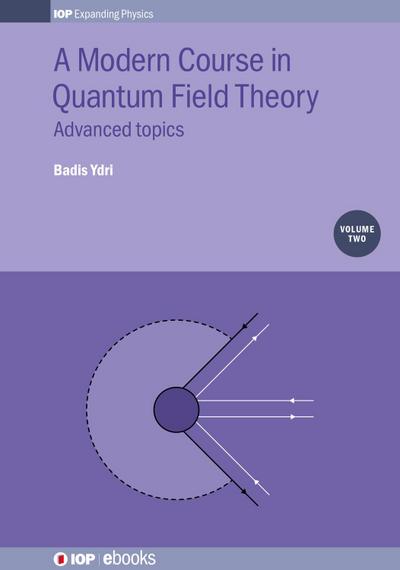 A Modern Course in Quantum Field Theory, Volume 2