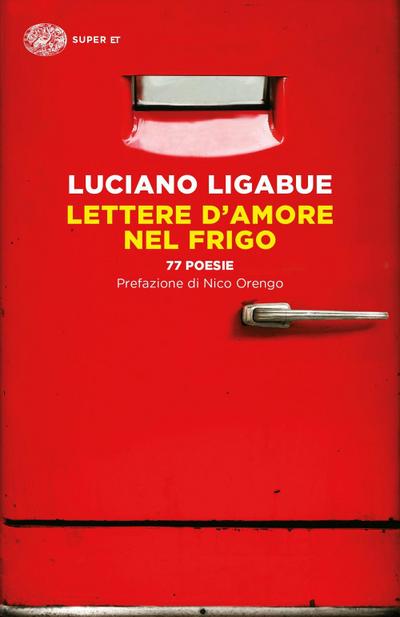 Lettere d’amore nel frigo. 77 poesie