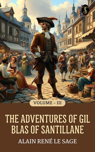 The Adventures of Gil Blas of Santillane, Volume 3 (of 3)