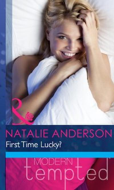 First Time Lucky? (Mills & Boon Modern Heat)