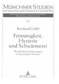 Frömmigkeit, Hysterie und Schwärmerei