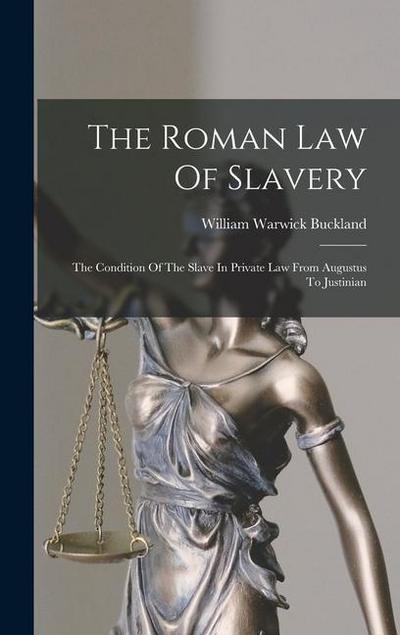 The Roman Law Of Slavery