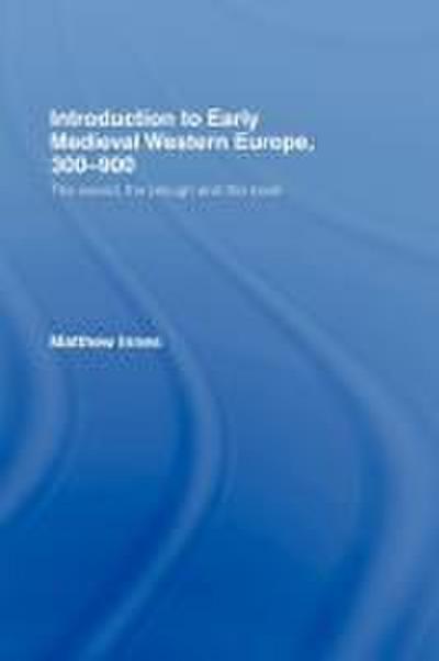 Introduction to Early Medieval Western Europe, 300-900