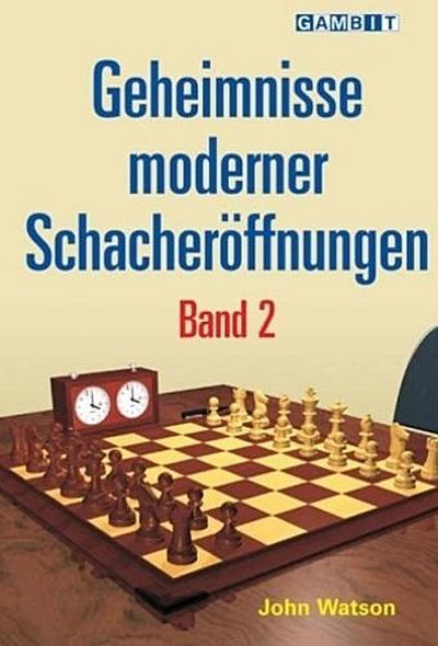 Geheimnisse moderner Schacheröffnungen. Bd.2