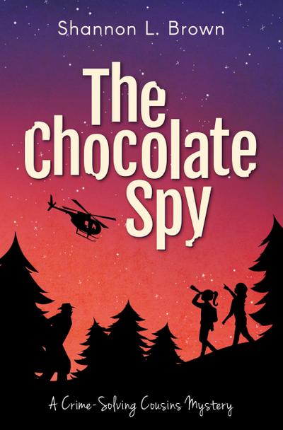 The Chocolate Spy (The Crime-Solving Cousins Mysteries, #3)
