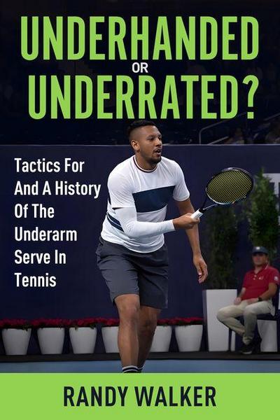 Tactics for and a History of the Underarm Serve in Tennis.