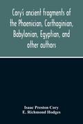 Cory’S Ancient Fragments Of The Phoenician, Carthaginian, Babylonian, Egyptian, And Other Authors