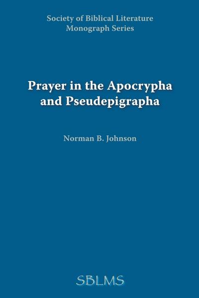 Prayer in the Apocrypha and Pseudepigrapha