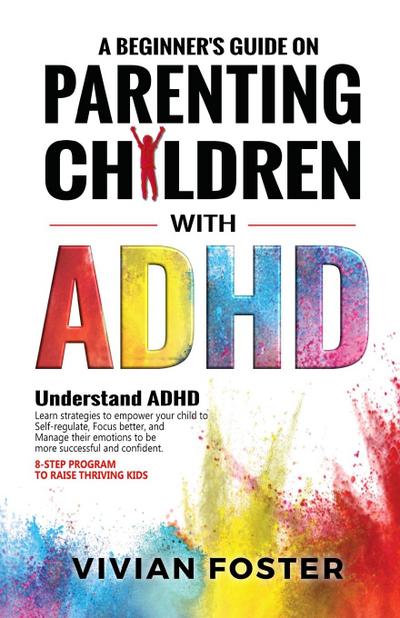 A Beginner’s Guide on Parenting Children with ADHD