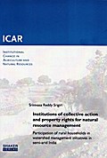Institutions of collective action and property rights for natural resource management