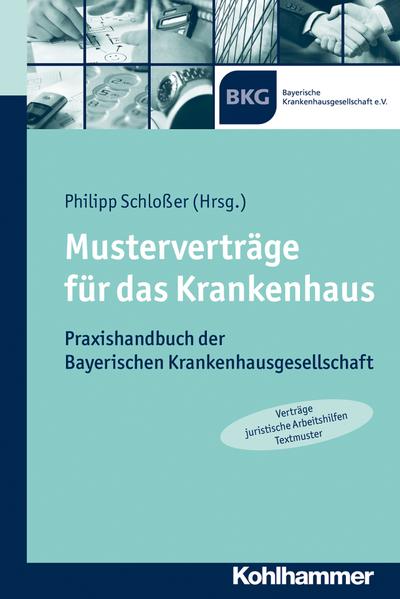 Musterverträge für das Krankenhaus: Praxishandbuch der Bayerischen Krankenhausgesellschaft