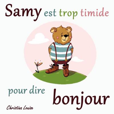 Samy est trop timide pour dire bonjour