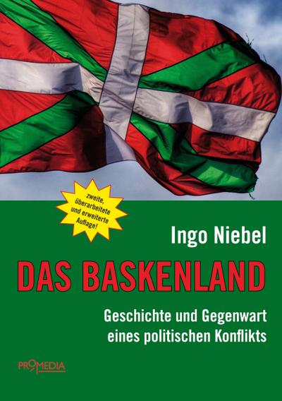 Das Baskenland: Geschichte und Gegenwart eines politischen Konflikts