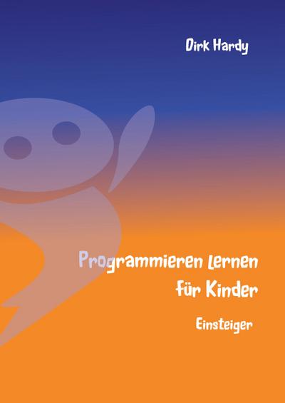 Programmieren lernen für Kinder - Einsteiger