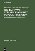 Ibn Taimiya’s Struggle Against Popular Relig