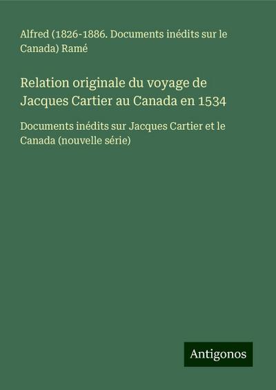 Relation originale du voyage de Jacques Cartier au Canada en 1534