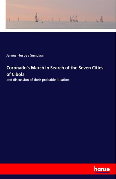 Coronado’s March in Search of the Seven Cities of Cibola