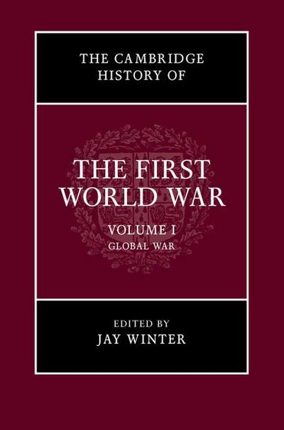 The Cambridge History of the First World War, Volume 1