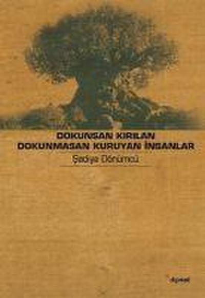 Dokunsan Kirilan Dokunmasan Kuruyan Insanlar