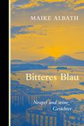 Bitteres Blau: Neapel und seine Gesichter