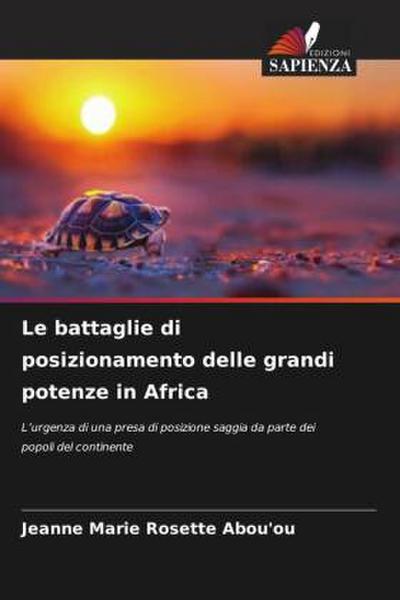 Le battaglie di posizionamento delle grandi potenze in Africa