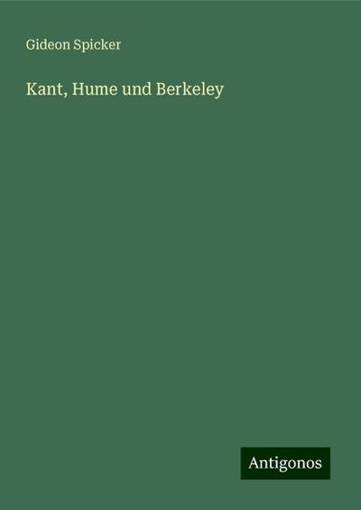 Spicker, G: Kant, Hume und Berkeley