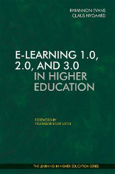 E-Learning 1.0, 2.0, and 3.0 in Higher Education