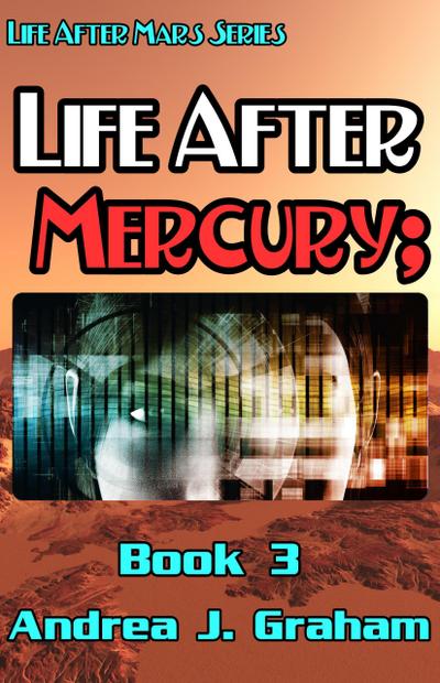 Life After Mercury (Life After Mars Series, #3)