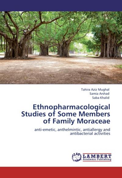Ethnopharmacological Studies of Some Members of Family Moraceae