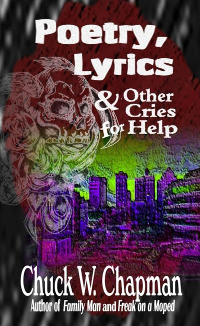 Poetry, Lyrics and Other Cries for Help