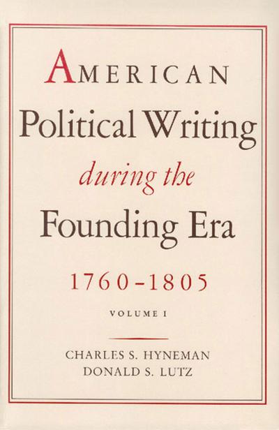 American Political Writing During the Founding Era: 1760–1805