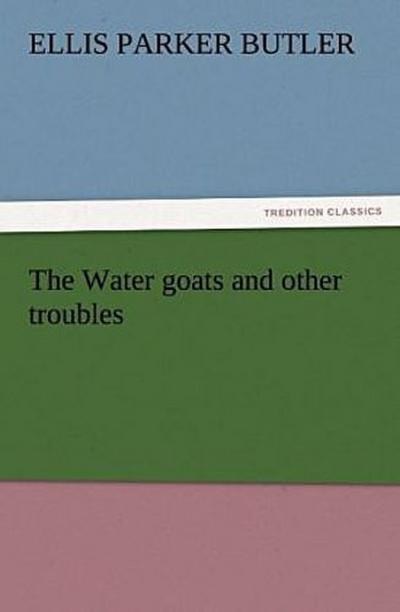 The Water goats and other troubles