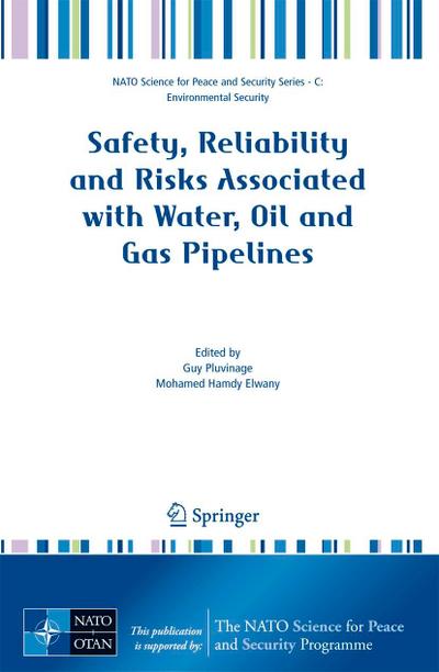 Safety, Reliability and Risks Associated with Water, Oil and Gas Pipelines