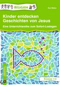 Kinder entdecken Geschichten von Jesus - Klasse 1/2