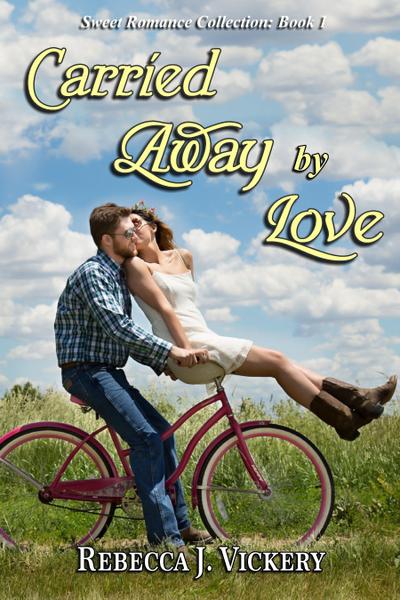 Carried Away by Love: Sweet Romance Collection: Book 1