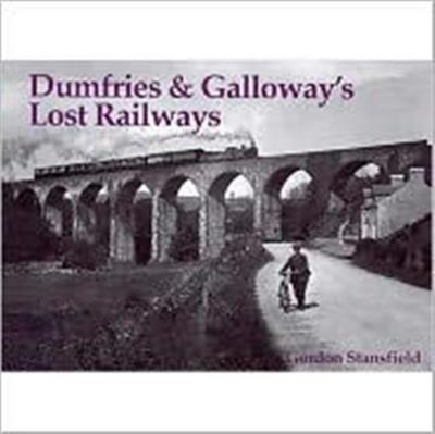 Dumfries and Galloway’s Lost Railways