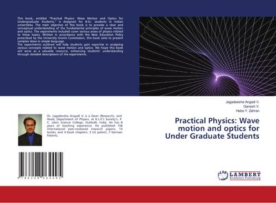 Practical Physics: Wave motion and optics for Under Graduate Students