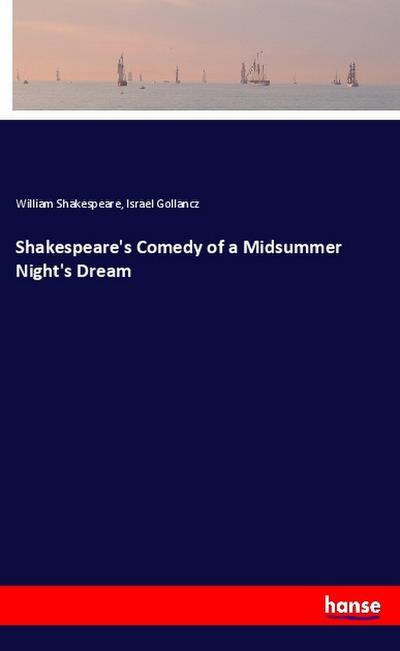 Shakespeare’s Comedy of a Midsummer Night’s Dream