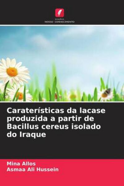Caraterísticas da lacase produzida a partir de Bacillus cereus isolado do Iraque