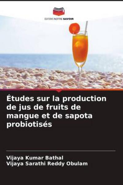 Études sur la production de jus de fruits de mangue et de sapota probiotisés