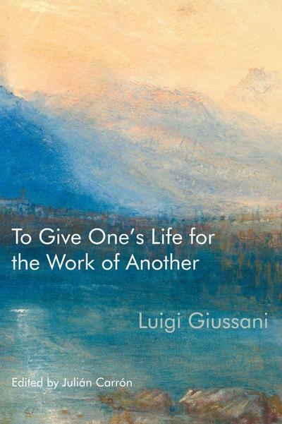 To Give One’s Life for the Work of Another