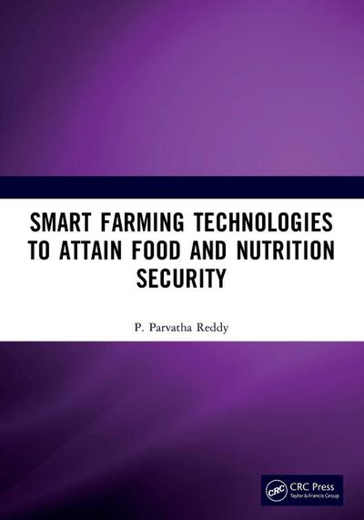Smart Farming Technologies to Attain Food and Nutrition Security