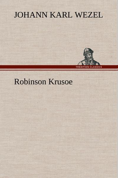 Robinson Krusoe - Johann Karl Wezel